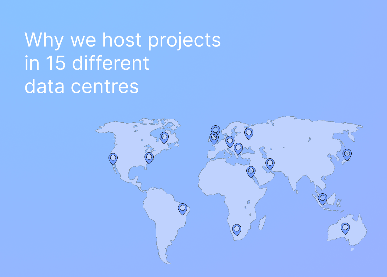 Why we host projects in 15 different data centers