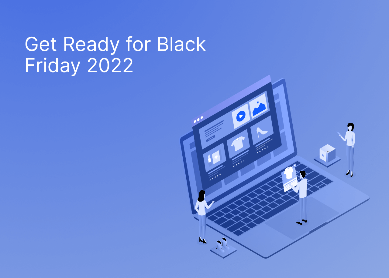Get ready for Black Friday 2022
